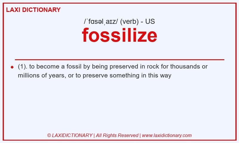 Definition fossilize in American English