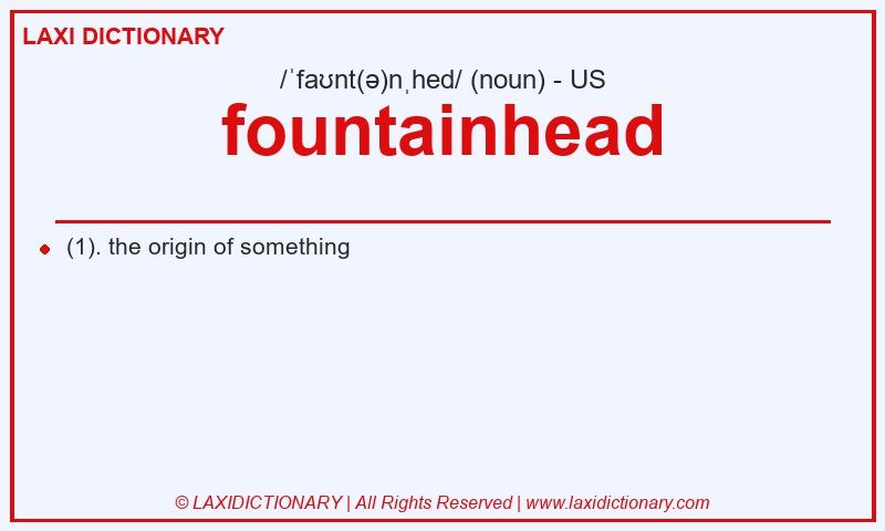 Definition fountainhead in American English
