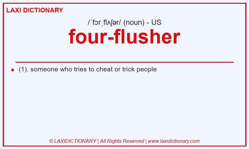Definition four-flusher in American English