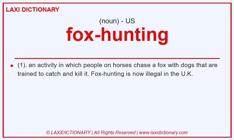 Definition fox-hunting in American English