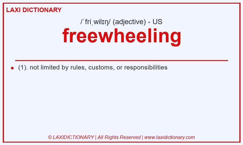 Definition freewheeling in American English