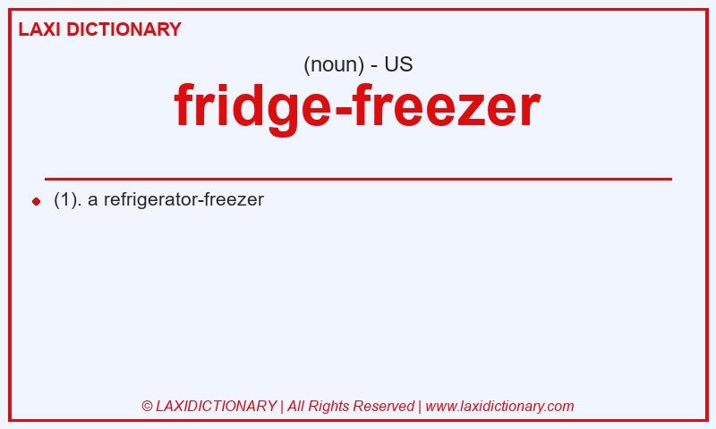 Definition fridge-freezer in American English