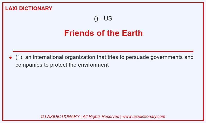 Definition Friends of the Earth in American English