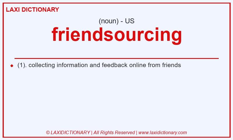 Definition friendsourcing in American English