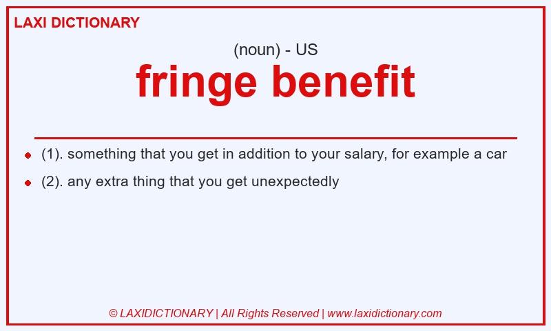 Definition fringe benefit in American English