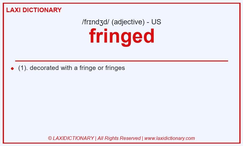 Definition fringed in American English