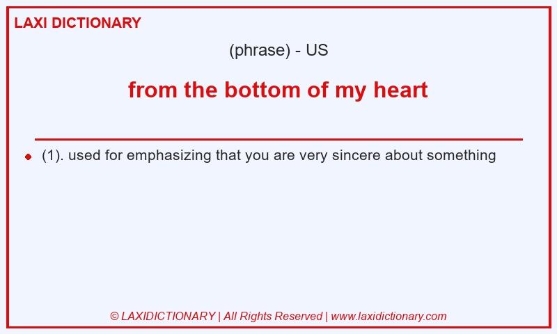 Definition from the bottom of my heart in American English