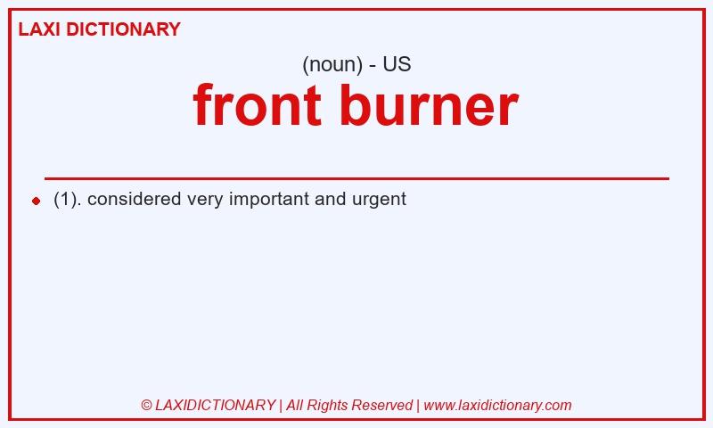 Definition front burner in American English