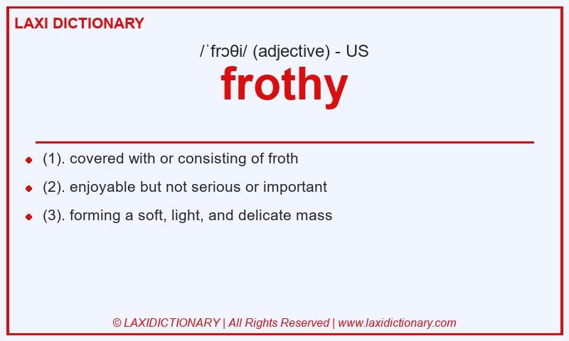 Definition frothy in American English