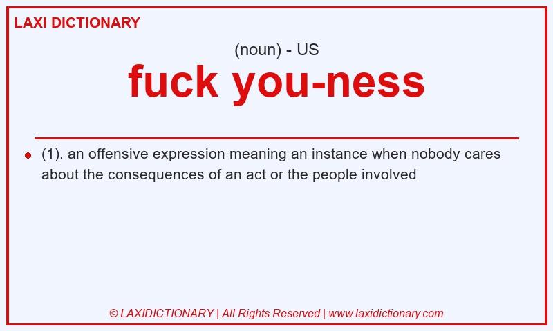 Definition fuck you-ness in American English