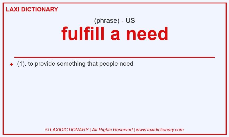 Definition fulfill a need in American English