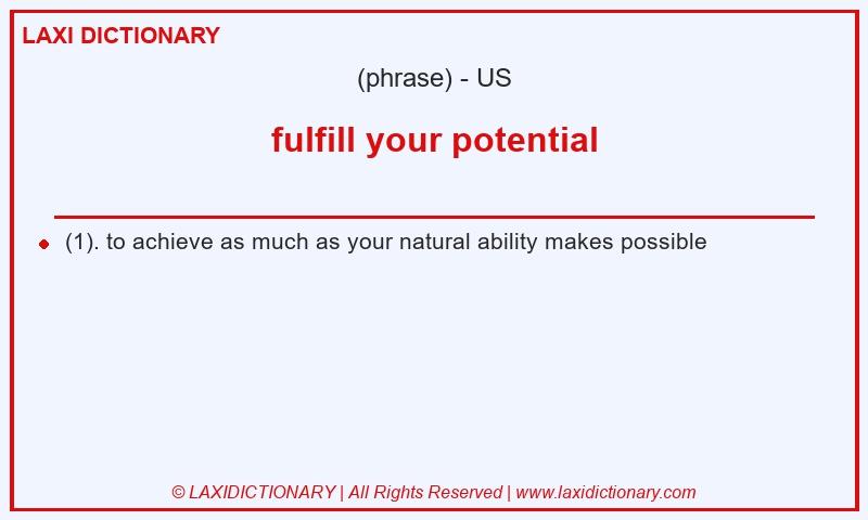Definition fulfill your potential in American English
