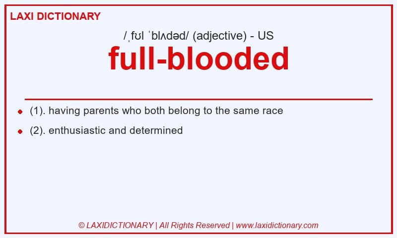 Definition full-blooded in American English