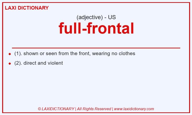Definition full-frontal in American English