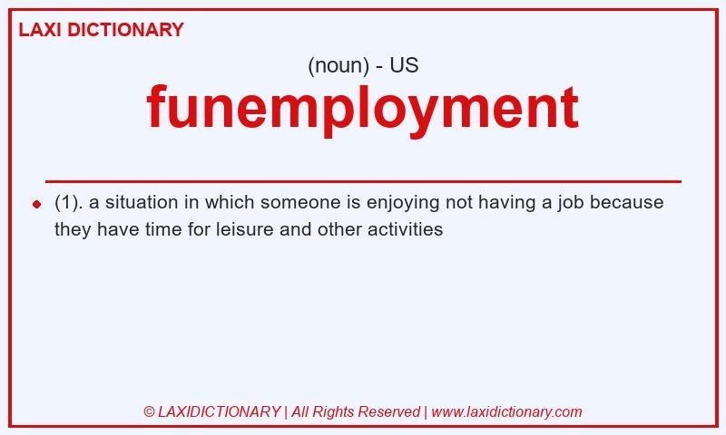 Definition funemployment in American English