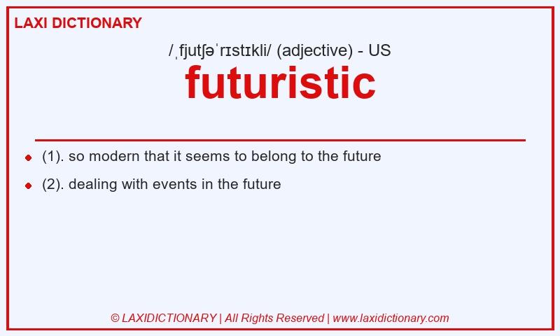 Definition futuristic in American English