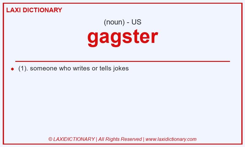 Definition gagster in American English