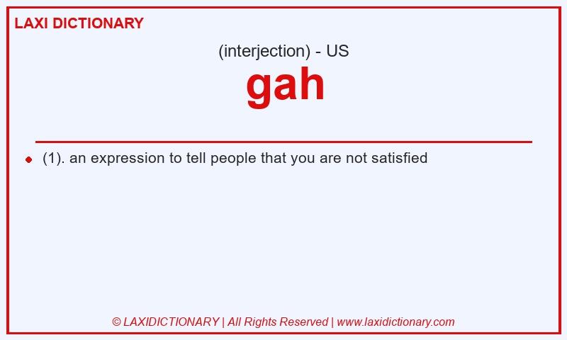 Definition gah in American English
