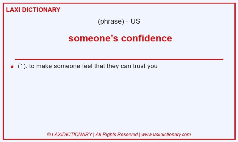 Definition someone’s confidence in American English