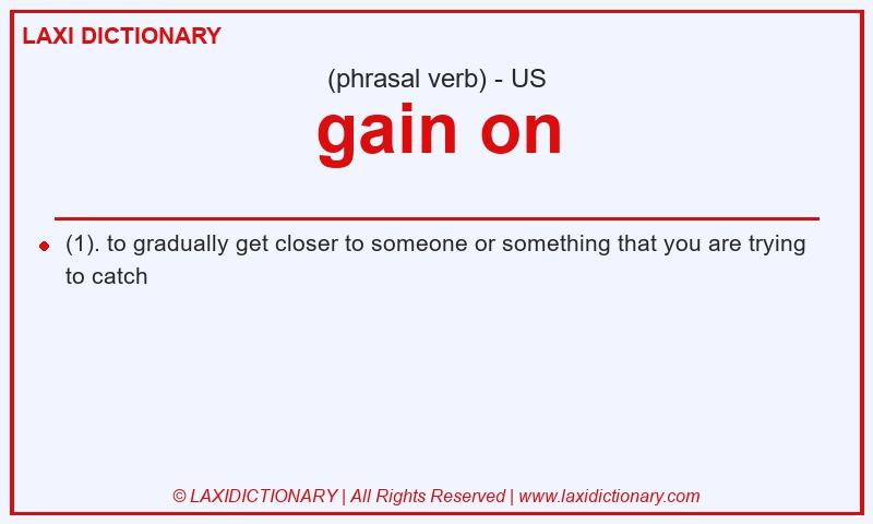 Definition gain on in American English