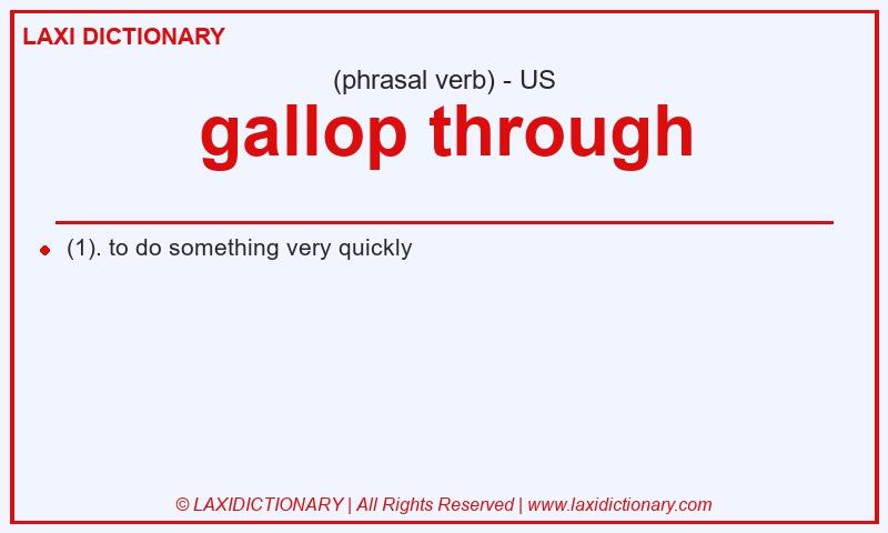 Definition gallop through in American English