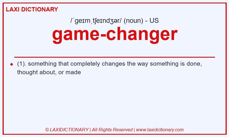 Definition game-changer in American English