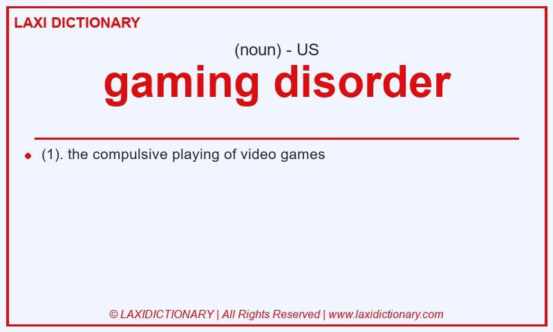 Definition gaming disorder in American English