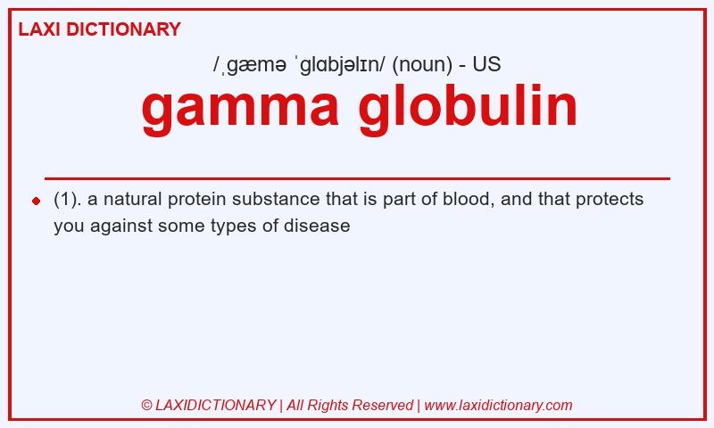 Definition gamma globulin in American English