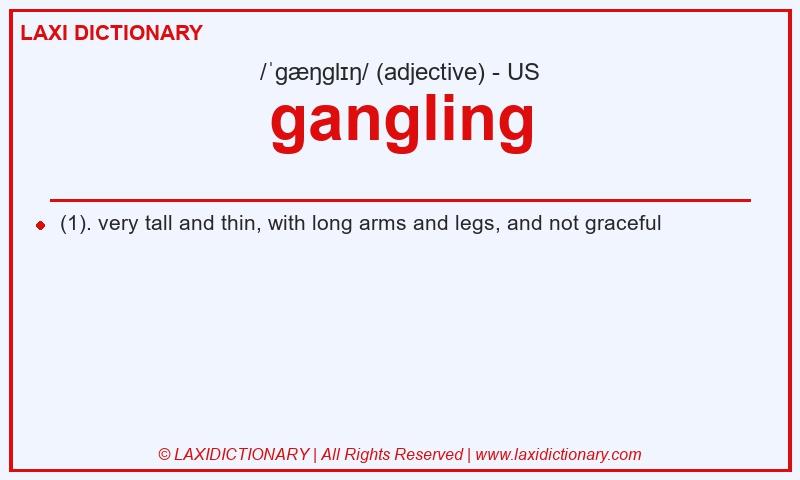Definition gangling in American English