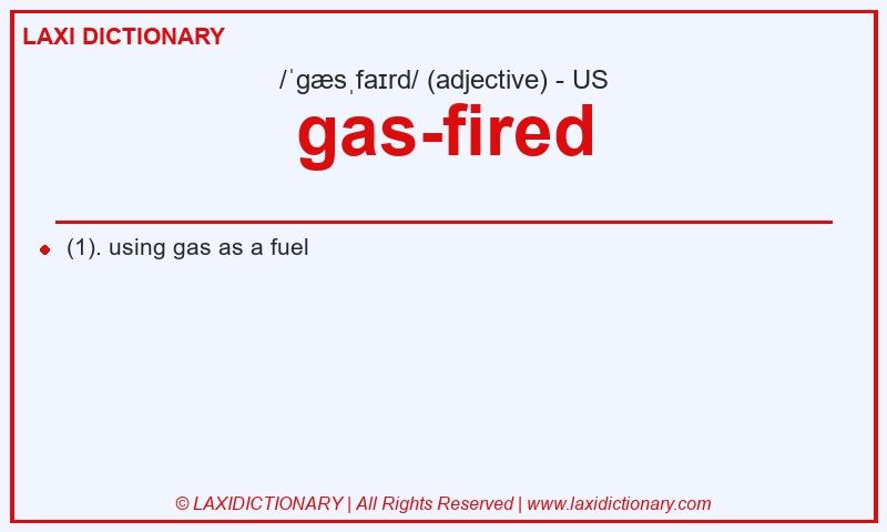 Definition gas-fired in American English