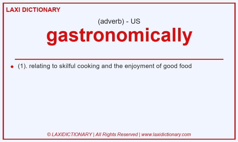 Definition gastronomically in American English