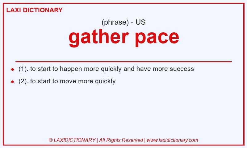 Definition gather pace in American English