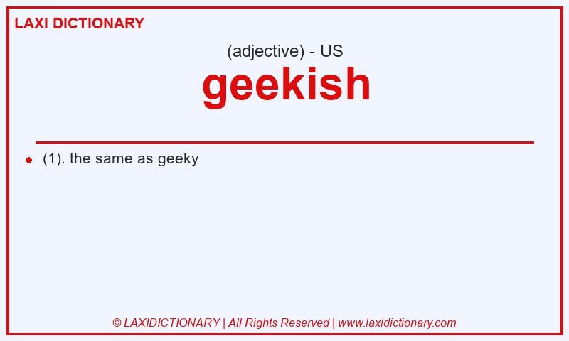 Definition geekish in American English