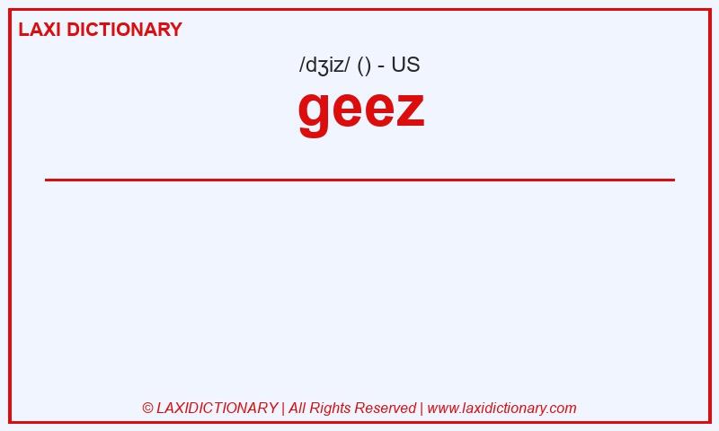 Definition geez in American English