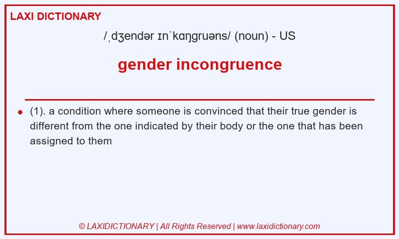 Definition gender incongruence in American English