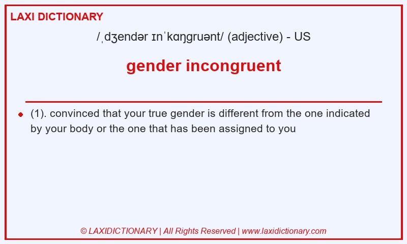 Definition gender incongruent in American English