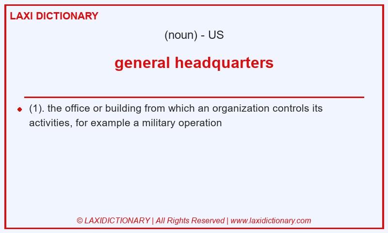 Definition general headquarters in American English
