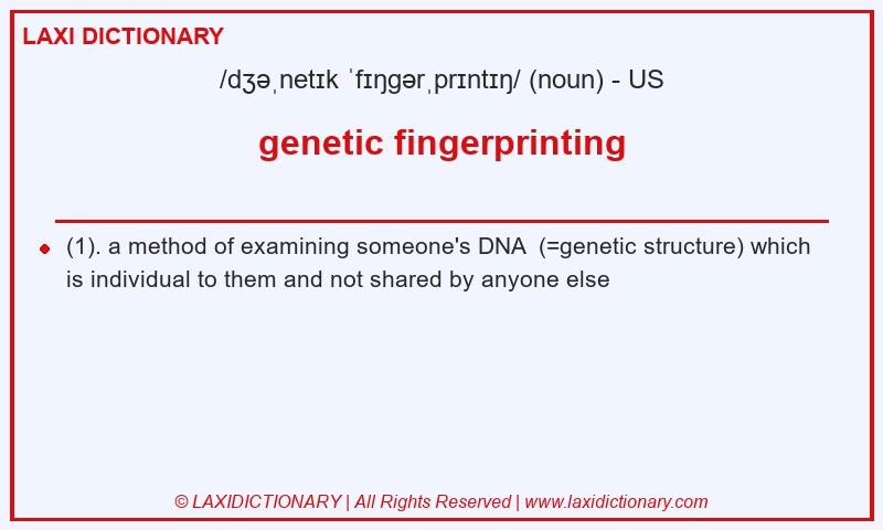 Definition genetic fingerprinting in American English