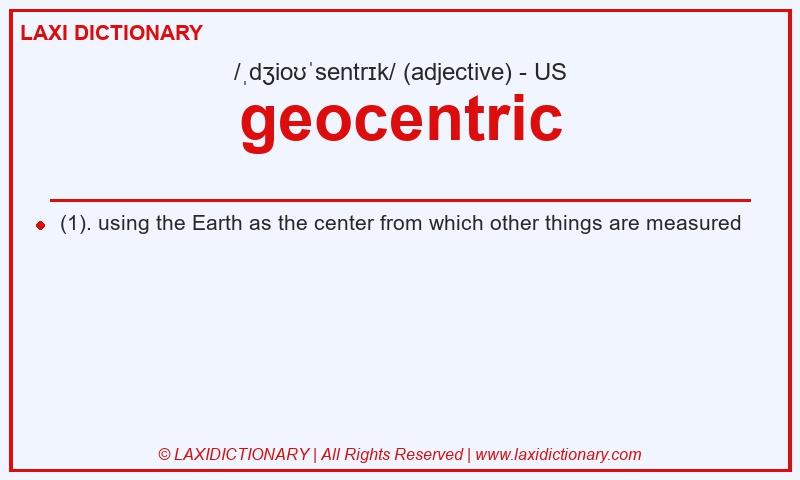 Definition geocentric in American English
