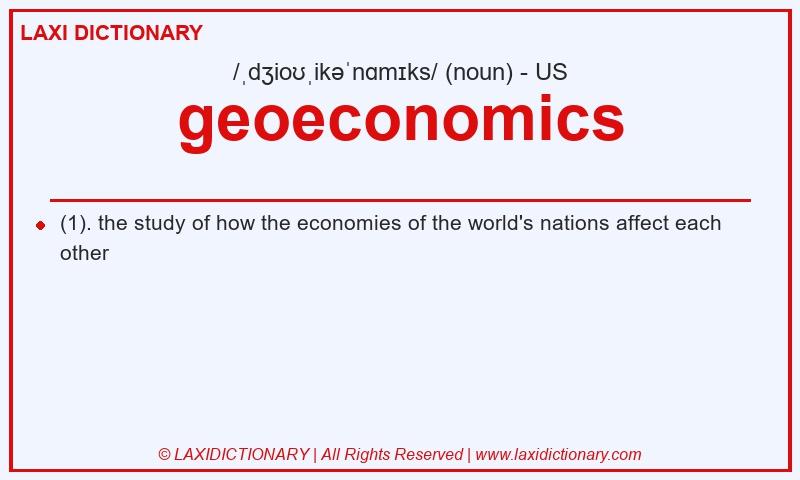 Definition geoeconomics in American English