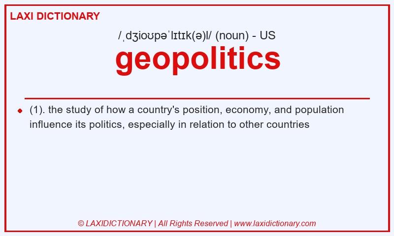Definition geopolitics in American English