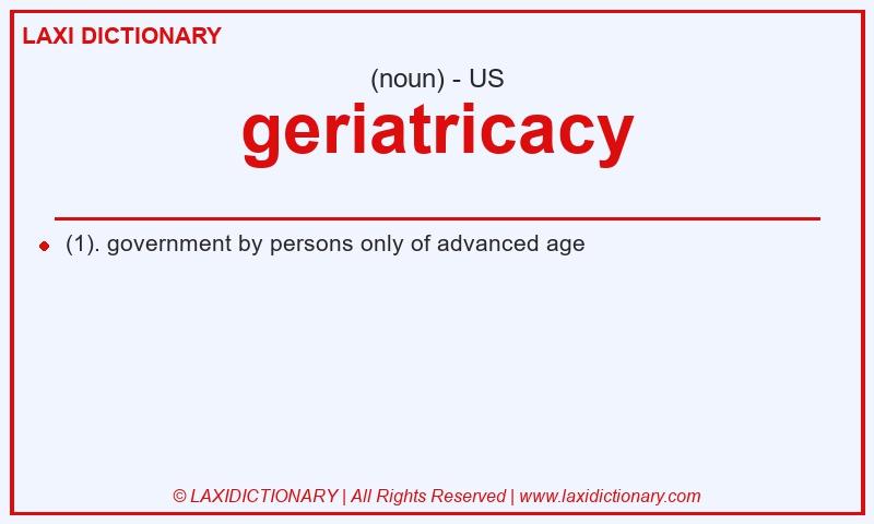 Definition geriatricacy in American English