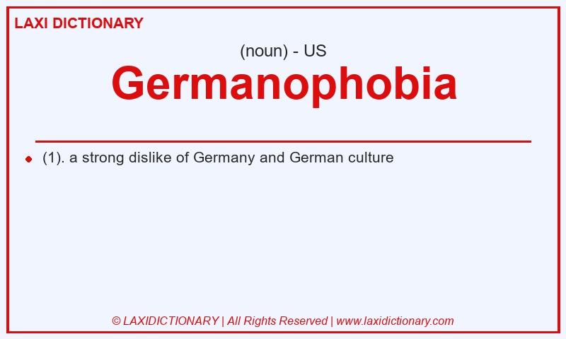 Definition Germanophobia in American English