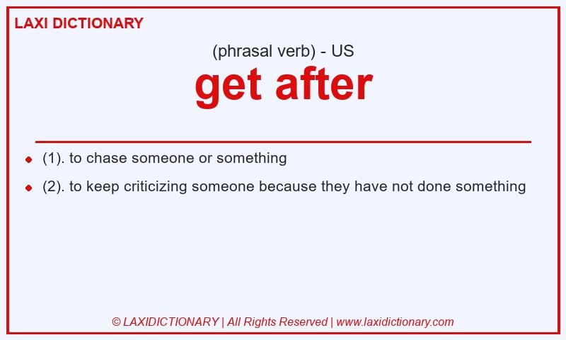 Definition get after in American English