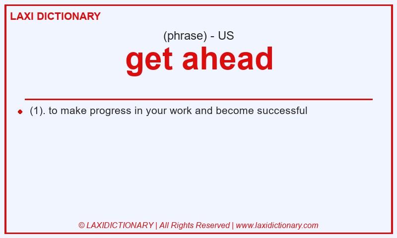 Definition get ahead in American English
