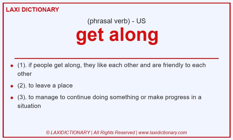 Definition get along in American English
