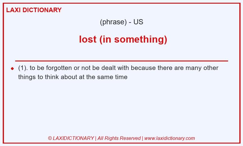 Definition  lost (in something) in American English