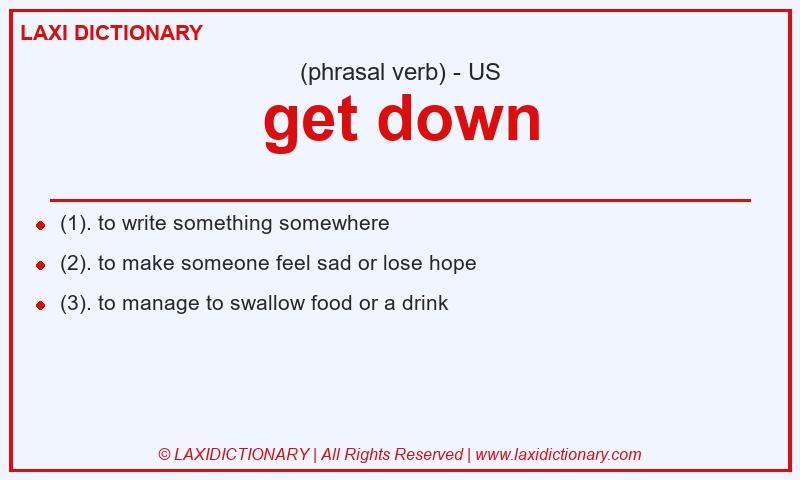 Definition get down in American English