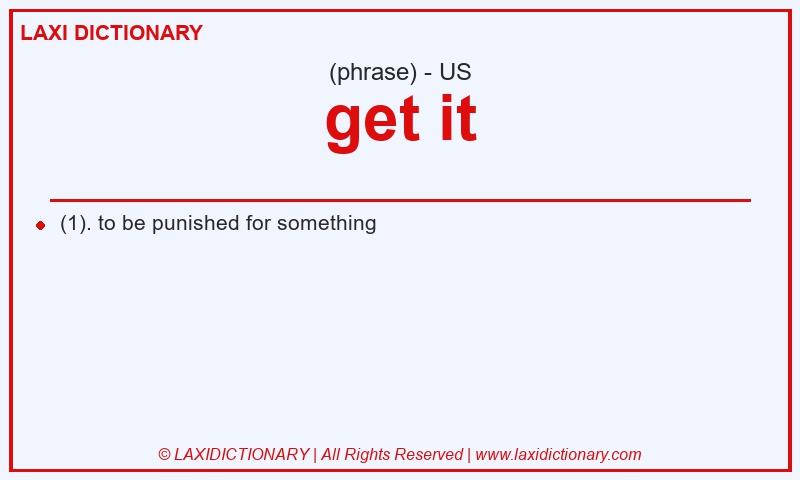 Definition get it in American English