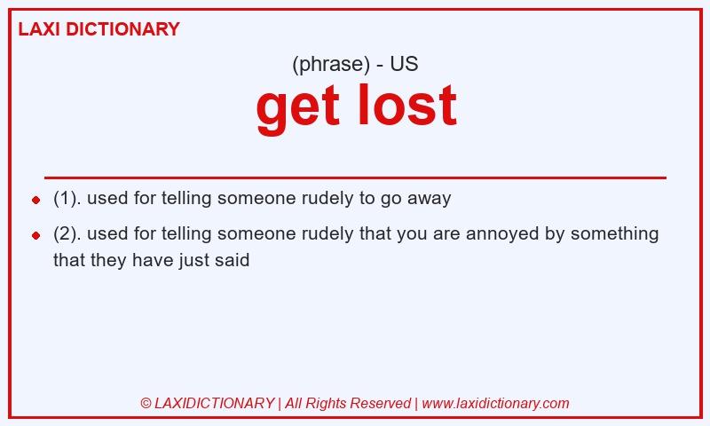 Definition get lost in American English